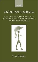 Ancient Umbria : State, Culture, and Identity in Central Italy from the Iron Age to the Augustan Era