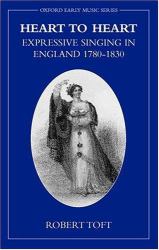 Heart to Heart : Expressive Singing in England 1780-1830