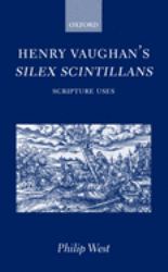 Henry Vaughan's Silex Scintillans : Scripture Uses