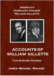 Accounts of William Gillette : Five Mysteries