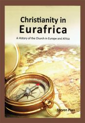 Christianity in Eurafrica : A History of the Church in Europe and Africa