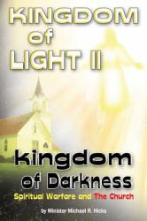 KINGDOM of LIGHT II Kingdom of Darkness : Spiritual Warfare and the Church