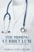 The Missing Curriculum. Navigating the Realities of Modern Medicine : A Handbook for Serious Physicians Who Intend Not Only to Endure but Also to Lead The Missing Curriculum. Navigating the Realities of Modern Medicine : A Handbook for Serious Physicians Who Intend Not Only to Endure but Also to Lead