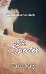 The Specter : Waxwood Series: Book 1