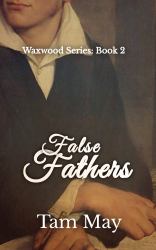 False Fathers : Waxwood Series: Book 2