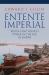 Entente Imperial : British and French Power in the Age of Empire