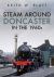 Steam Around Doncaster in The 1960s Steam Around Doncaster in The 1960s