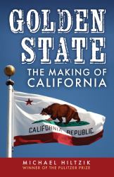 The Making Of California : The\Untold History Of The Golden State