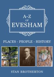 A-Z of Evesham : Places-People-History