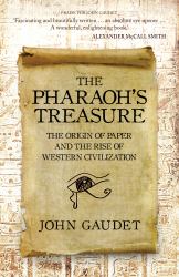 The Pharaoh's Treasure : The Origins of Paper and the Rise of Western Civilization