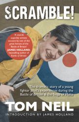 Scramble! : The Dramatic Story of a Young Fighter Pilot's Experiences During the Battle of Britain & the Siege of Malta