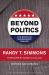 Beyond Politics : The Roots of Government Failure Beyond Politics : The Roots of Government Failure