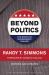 Beyond Politics : The Roots of Government Failure Beyond Politics : The Roots of Government Failure