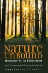 Nature Unbound : Bureaucracy vs. the Environment