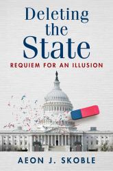 Deleting the State : Requiem for an Illusion