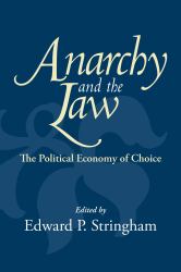 Anarchy and the Law : The Political Economy of Choice