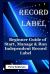 Record Label : Beginner Guide of Start, Manage and Run Independent Record Label (record Love,music Business,music Composition,music Career,music Creation,recording Audio,home Recording, Music Production)
