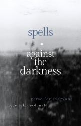 Spells Against the Darkness : Verses of Quiet Magic