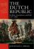 The Dutch Republic : Its Rise, Greatness, and Fall 1477-1806