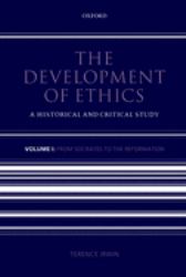 The Development of Ethics: Volume 1 Vol. 1 : A Historical and Critical StudyVolume I: from Socrates to the Reformation
