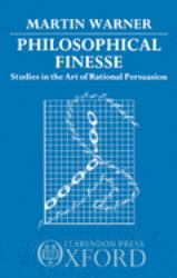 Philosophical Finesse : Studies in the Art of Rational Persuasion