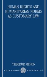 Human Rights and Humanitarian Norms As Customary Law