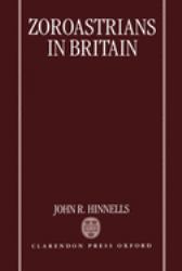 Zoroastrians in Britain : The Ratanbai Katrak Lectures, University of Oxford 1985