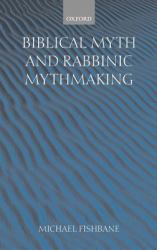 Biblical Myth and Rabbinic Mythmaking