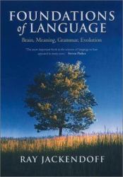 Foundations of Language : Brain, Meaning, Grammar, Evolution