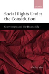 Social Rights under the Constitution : Government and the Decent Life