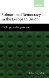 Subnational Democracy in the European Union : Challenges and Opportunities