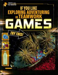 If You Like Exploring, Adventuring or Teamwork Games, Try This!