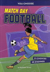 Match Day Football : An Interactive Sports Story