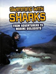 Swimming with Sharks : From Adventurers to Marine Biologists