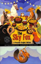 The Sky Fox : A Peruvian Graphic Folktale