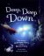 Deep, Deep Down : The Secret Underwater Poetry of the Mariana Trench