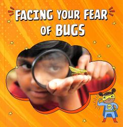 Facing Your Fear of Bugs