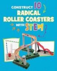 Construct 10 Radical Roller Coasters with STEM