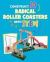 Construct 10 Radical Roller Coasters with STEM