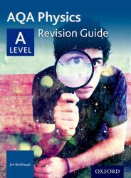 AQA Physics : A Level Revision Guide