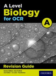 A Level Biology for OCR A : Revision Guide