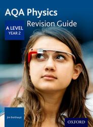 AQA Physics : A Level Year Revision Guide