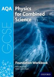 AQA GCSE Physics for Combined Science : Foundation Workbook