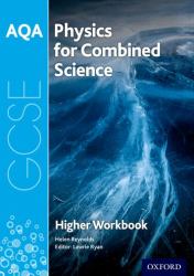 AQA GCSE Physics for Combined Science : Higher Workbook