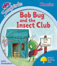 Oxford Reading Tree: Level 3: More Songbirds Phonics Bob Bug and the Insect Club
