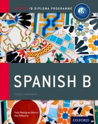 IB Spanish B: Course Book : Oxford IB Diploma Program