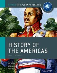 IB History of the Americas Course Book : Oxford IB Diploma Program