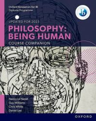 IB Philosophy Being Human Course Book : Oxford IB Diploma Program