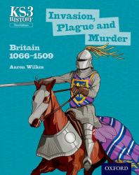 Invasion, Plague and Murder : Britain, 1066-1509