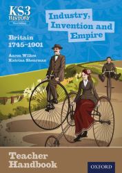 Industry, Invention and Empire: Britain 1745-1901 Teacher Handbook